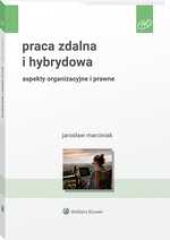 Praca zdalna i hybrydowa. Aspekty organizacyjne i prawne