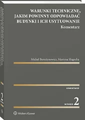 Warunki techniczne, jakim powinny odpowiadać budynki i ich usytuowanie. Komentarz 